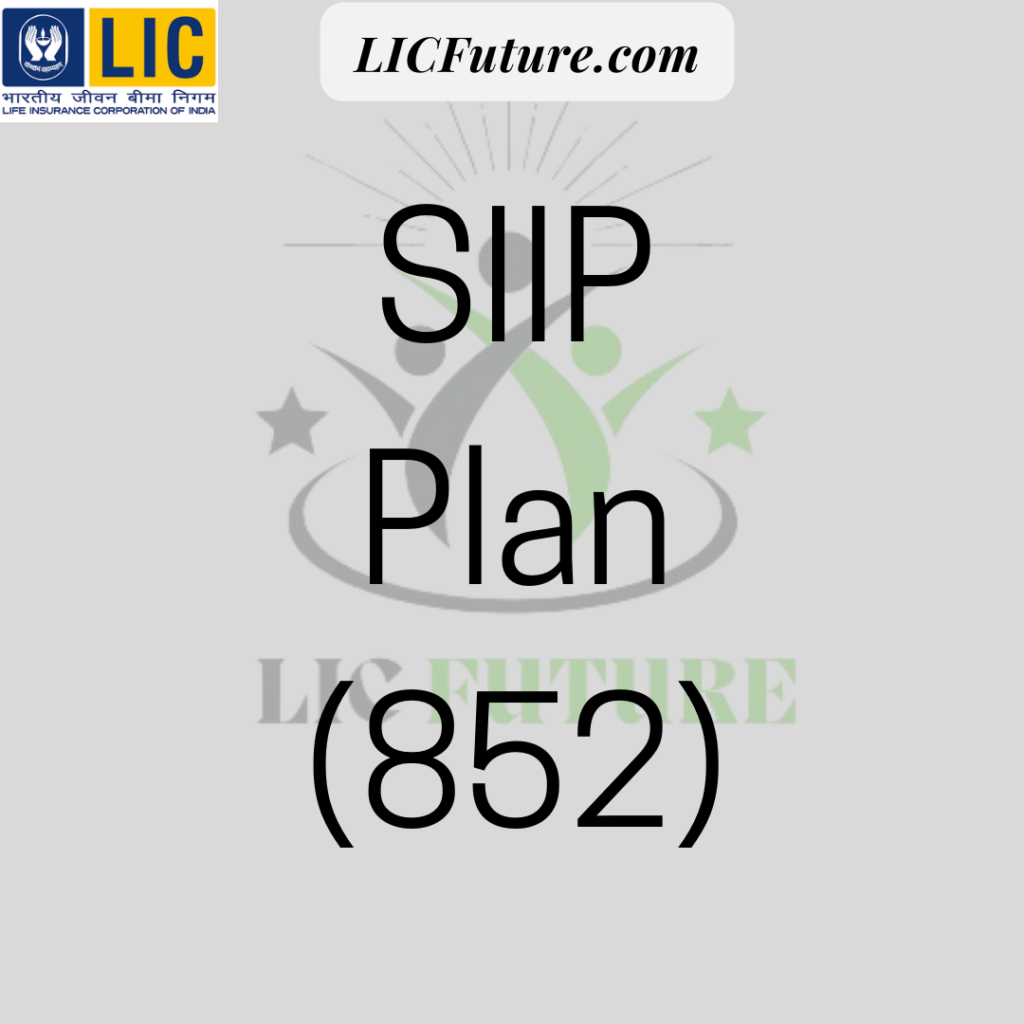 SIIP Plan (852)