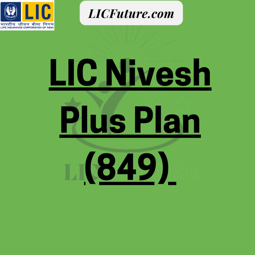 LIC Nivesh Plus Plan (849)