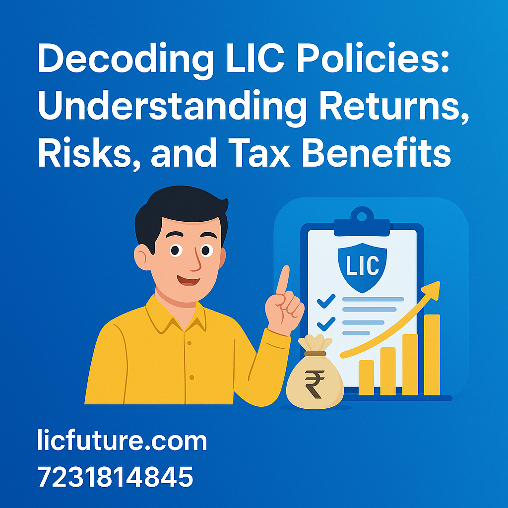 Decoding LIC Policies: Understanding Returns, Risks, and Tax Benefits